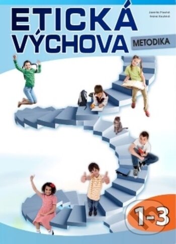 Kniha: Etická výchova - metodika 1.-.3 r. (Jarmila Plachá). Computer Media, 2016 Kniha: Etická výchova - metodika 1.-.3 r. (Jarmila Plachá). Computer Media, 2016