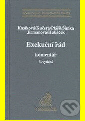 Kniha: Exekuční řád 3. vydání (Hubáček, Jirmanová, Kasíková, Kučera, Plášil a Šimka). C. H. Beck, 2013 Kniha: Exekuční řád 3. vydání (Hubáček, Jirmanová, Kasíková, Kučera, Plášil a Šimka). C. H. Beck, 2013