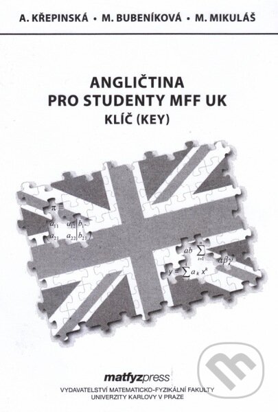 Kniha: Angličtina pro studenty MFF UK - Klíč (Key) (Alexandra Křepinská). , 2013 Kniha: Angličtina pro studenty MFF UK - Klíč (Key) (Alexandra Křepinská). , 2013