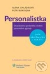 Kniha: Personalistka - 4. vydání (Alena Chládková a Petr Bukovjan). Wolters Kluwer ČR, 2013 Kniha: Personalistka - 4. vydání (Alena Chládková a Petr Bukovjan). Wolters Kluwer ČR, 2013