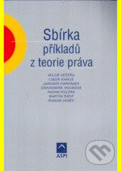 Kniha: Sbírka příkladů z teorie práva (Libor Hanuš). Wolters Kluwer ČR, 2005 Kniha: Sbírka příkladů z teorie práva (Libor Hanuš). Wolters Kluwer ČR, 2005