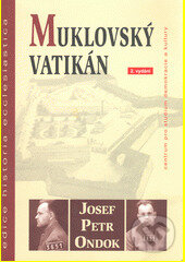 Kniha: Muklovský Vatikán (Josef Petr Ondok). , 2007 Kniha: Muklovský Vatikán (Josef Petr Ondok). , 2007