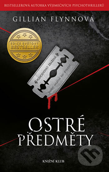 Kniha: Ostré předměty (Gillian Flynn). Knižní klub, 2017 Kniha: Ostré předměty (Gillian Flynn). Knižní klub, 2017