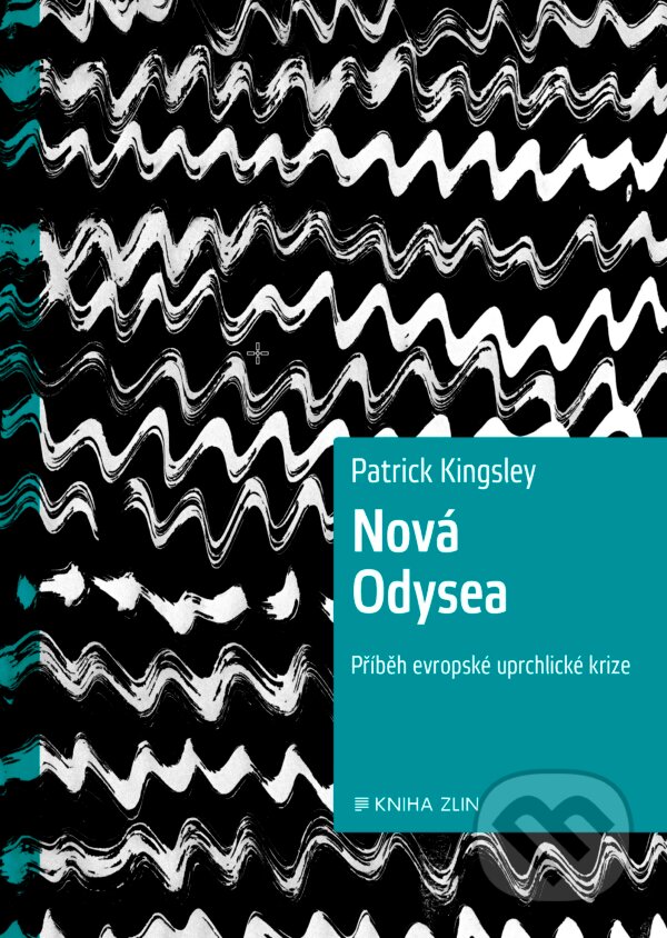 Kniha: Nová Odysea (Patrick Kingsley). Kniha Zlín, 2017 Kniha: Nová Odysea (Patrick Kingsley). Kniha Zlín, 2017
