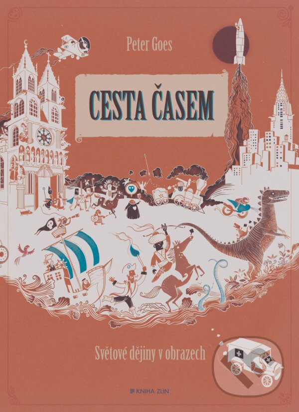 Kniha: Cesta časem (Peter Goes). Kniha Zlín, 2017 Kniha: Cesta časem (Peter Goes). Kniha Zlín, 2017