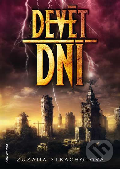 Kniha: Devět dní (Zuzana Strachotová). FANTOM Print, 2017 Kniha: Devět dní (Zuzana Strachotová). FANTOM Print, 2017