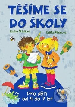 Kniha: Těšíme se do školy (Edita Plicková a Ljuba Štíplová). Ottovo nakladatelství, 2017 Kniha: Těšíme se do školy (Edita Plicková a Ljuba Štíplová). Ottovo nakladatelství, 2017