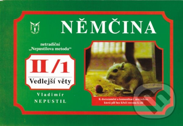 Kniha: Němčina II/1 - vedlejší věty (Nepustilova jazyková škola). Nepustilova jazyková škola, 1994 Kniha: Němčina II/1 - vedlejší věty (Nepustilova jazyková škola). Nepustilova jazyková škola, 1994