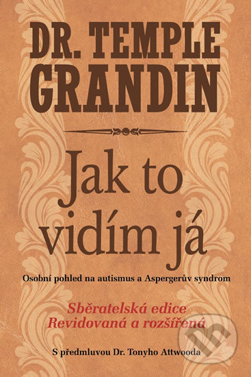 Kniha: Jak to vidím já (Temple Grandin). Csémy Jana, 2016 Kniha: Jak to vidím já (Temple Grandin). Csémy Jana, 2016