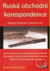Kniha: Ruská obchodní korespondence (Marcela Hutarova a Vladimir Hucl). Ekopress, 2002 Kniha: Ruská obchodní korespondence (Marcela Hutarova a Vladimir Hucl). Ekopress, 2002
