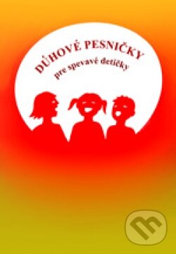 Kniha: Dúhové pesničky pre spevavé detičky (Tatiana Selepová). AT, 2013 Kniha: Dúhové pesničky pre spevavé detičky (Tatiana Selepová). AT, 2013