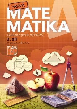 Kniha: Hravá matematika 4 (1. díl) (Taktik). Taktik, 2016 Kniha: Hravá matematika 4 (1. díl) (Taktik). Taktik, 2016