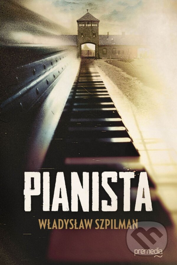Kniha: Pianista (Władysław Szpilman). Premedia, 2017 Kniha: Pianista (Władysław Szpilman). Premedia, 2017