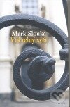 Kniha: Viditelný svět (Mark Slouka). Paseka, 2008 Kniha: Viditelný svět (Mark Slouka). Paseka, 2008