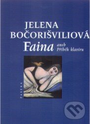 Kniha: Faina (Jelena Bočorišvili). Paseka, 2008 Kniha: Faina (Jelena Bočorišvili). Paseka, 2008
