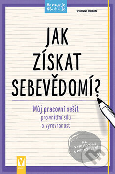 Kniha: Jak získat sebevědomí? (Yvonne Rubin). Vašut, 2017 Kniha: Jak získat sebevědomí? (Yvonne Rubin). Vašut, 2017