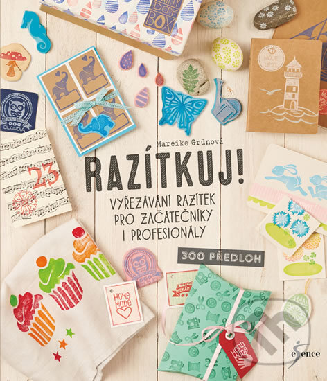 Kniha: Razítkuj! (Mareike Grün). Esence, 2017 Kniha: Razítkuj! (Mareike Grün). Esence, 2017