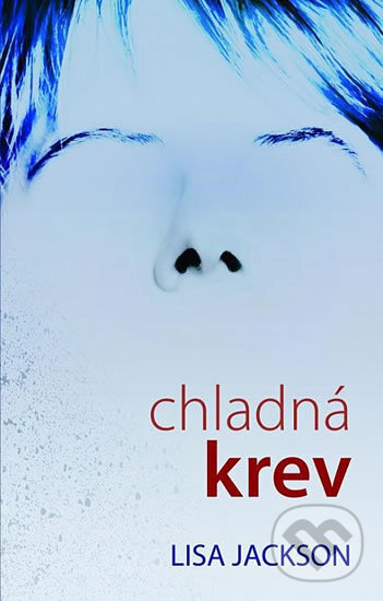 Kniha: Chladná krev (Lisa Jackson). Domino, 2017 Kniha: Chladná krev (Lisa Jackson). Domino, 2017