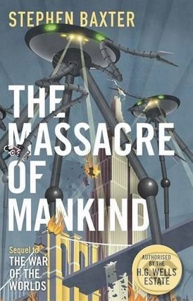 Kniha: The Massacre of Mankind (Stephen Baxter). Gollancz, 2017 Kniha: The Massacre of Mankind (Stephen Baxter). Gollancz, 2017