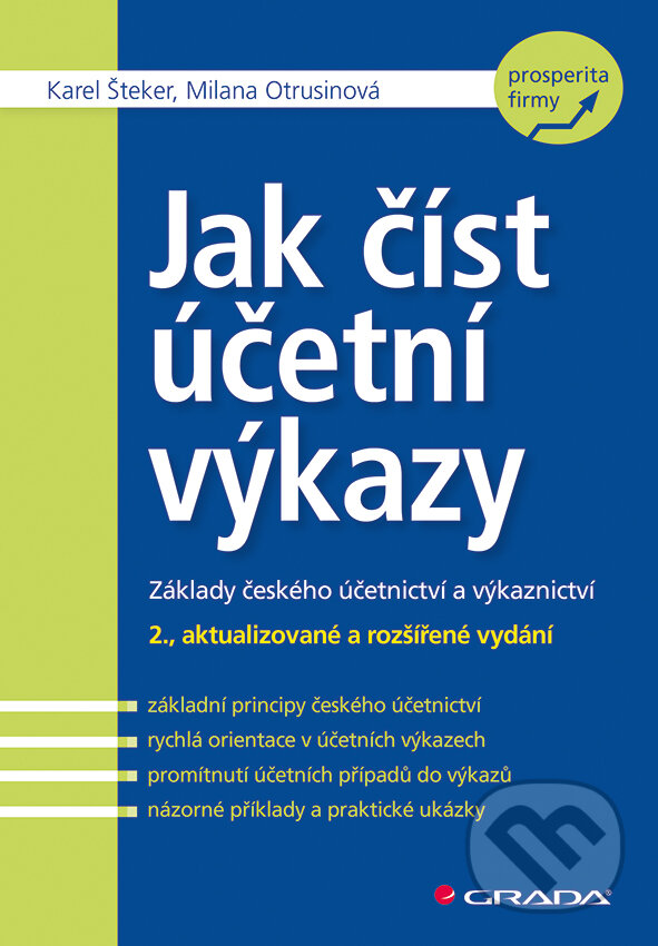 E-kniha: Jak číst účetní výkazy (Karel Šteker a Milana Otrusinová). Grada, 2016 E-kniha: Jak číst účetní výkazy (Karel Šteker a Milana Otrusinová). Grada, 2016