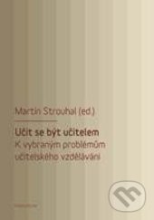 Kniha: Učit se být učitelem (Karolinum). Karolinum, 2017 Kniha: Učit se být učitelem (Karolinum). Karolinum, 2017