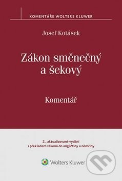 Kniha: Zákon směnečný a šekový (Josef Kotásek). Wolters Kluwer ČR, 2017 Kniha: Zákon směnečný a šekový (Josef Kotásek). Wolters Kluwer ČR, 2017
