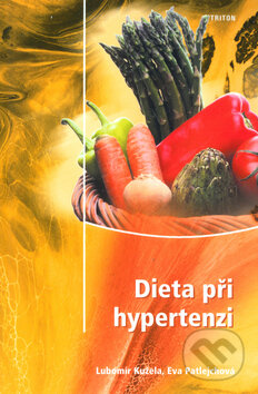 Kniha: Dieta při hypertenzi (Eva Patlejchová a Lubomír Kužela). Triton, 2007 Kniha: Dieta při hypertenzi (Eva Patlejchová a Lubomír Kužela). Triton, 2007