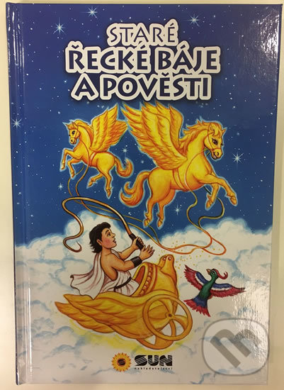Kniha: Staré řecké báje a pověsti (SUN). SUN, 2017 Kniha: Staré řecké báje a pověsti (SUN). SUN, 2017