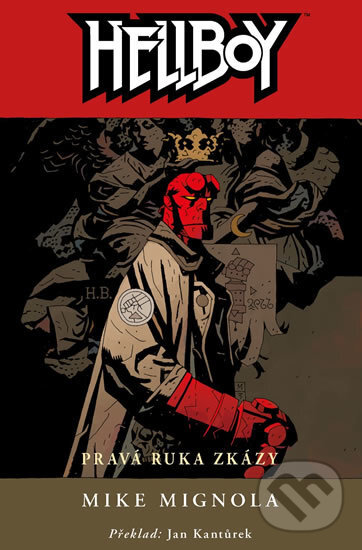 Kniha: Hellboy 4: Pravá ruka zkázy (Mike Mignola). ComicsCentrum, 2017 Kniha: Hellboy 4: Pravá ruka zkázy (Mike Mignola). ComicsCentrum, 2017