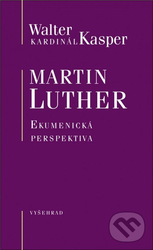 Martin Luther - Walter Kasper, Vyšehrad, 2017