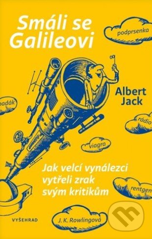 Kniha: Smáli se Galileovi (Albert Jack). Vyšehrad, 2017 Kniha: Smáli se Galileovi (Albert Jack). Vyšehrad, 2017