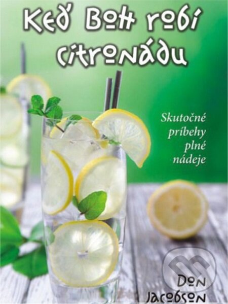 E-kniha: Keď Boh robí citronádu (Don Jacobson). Kumran, 2013 E-kniha: Keď Boh robí citronádu (Don Jacobson). Kumran, 2013