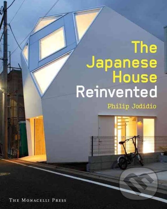 Kniha: The Japanese House Reinvented (Philip Jodidio). Thames & Hudson, 2017 Kniha: The Japanese House Reinvented (Philip Jodidio). Thames & Hudson, 2017