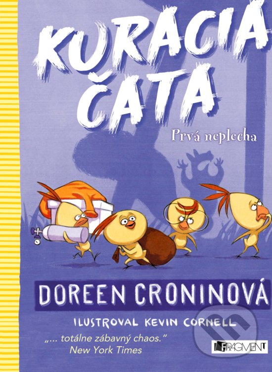 Kniha: Kuracia čata: Prvá neplecha (Doreen Cronin). Fragment, 2017 Kniha: Kuracia čata: Prvá neplecha (Doreen Cronin). Fragment, 2017