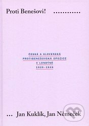 Kniha: Proti Benešovi! (Jan Kuklík a Jan Němeček). Univerzita Karlova v Praze, 2004 Kniha: Proti Benešovi! (Jan Kuklík a Jan Němeček). Univerzita Karlova v Praze, 2004