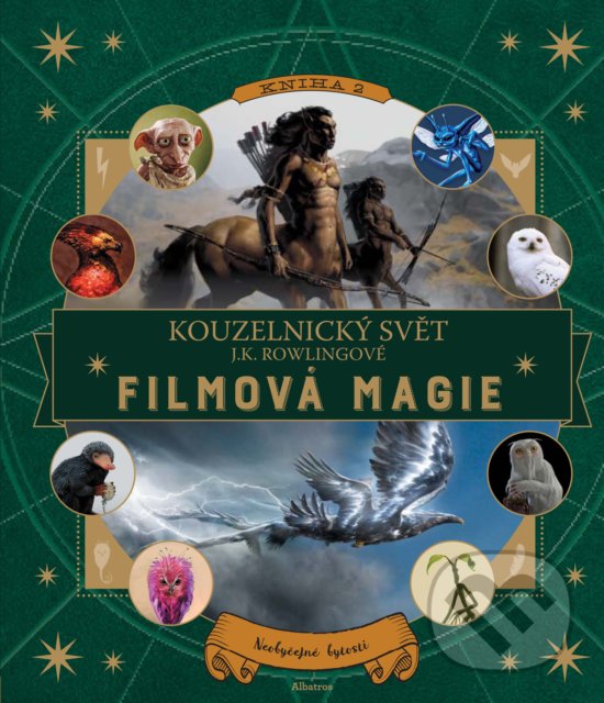 Kniha: Kouzelnický svět J.K. Rowlingové: Filmová magie 2 (Jody Revenson). Albatros CZ, 2017 Kniha: Kouzelnický svět J.K. Rowlingové: Filmová magie 2 (Jody Revenson). Albatros CZ, 2017