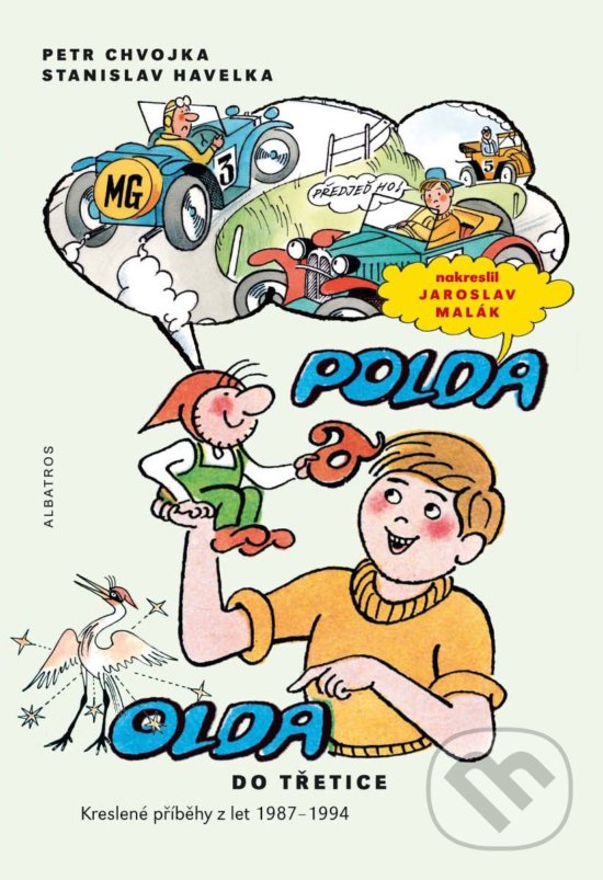 Kniha: Polda a Olda do třetice (Petr Chvojka a Stanislav Havelka). Albatros CZ, 2017 Kniha: Polda a Olda do třetice (Petr Chvojka a Stanislav Havelka). Albatros CZ, 2017