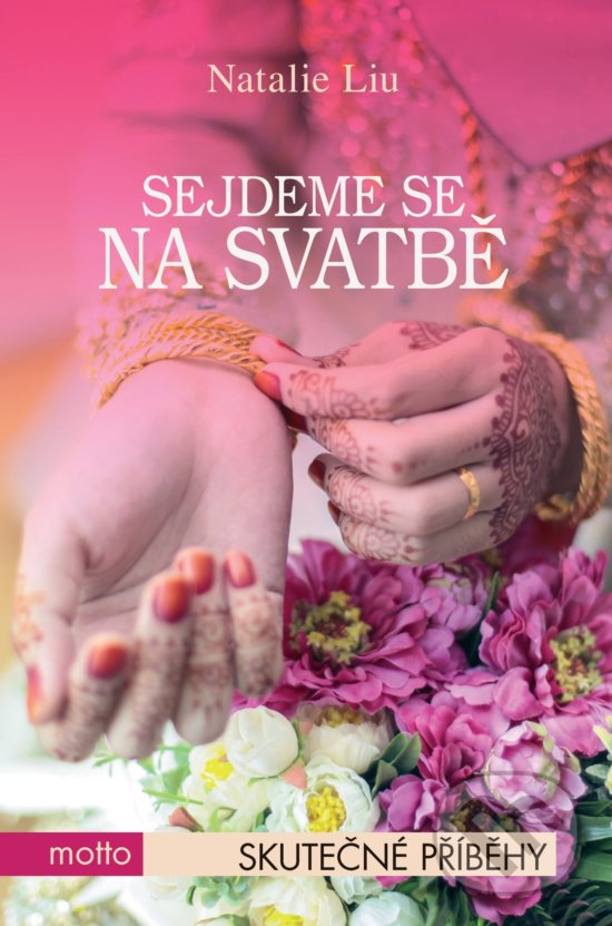 Kniha: Sejdeme se na svatbě (Natalie Liu). Motto, 2017 Kniha: Sejdeme se na svatbě (Natalie Liu). Motto, 2017