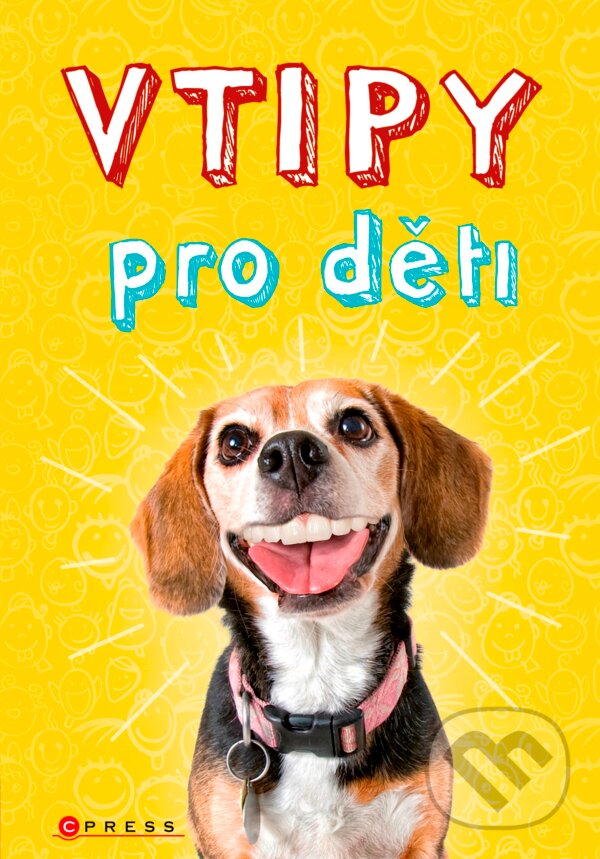 Kniha: Vtipy pro děti (CPRESS). CPRESS, 2017 Kniha: Vtipy pro děti (CPRESS). CPRESS, 2017