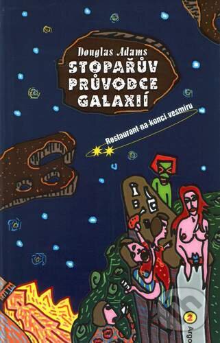 Kniha: Stopařův průvodce Galaxií 2. (Douglas Adams). Argo, 2006 Kniha: Stopařův průvodce Galaxií 2. (Douglas Adams). Argo, 2006