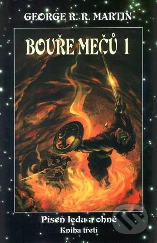 Kniha: Bouře mečů 1 (George R. R. Martin). Talpress, 2002 Kniha: Bouře mečů 1 (George R. R. Martin). Talpress, 2002