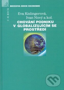 Kniha: Chování podniku v globalizujícím se prostředí (Eva Kislingerová). C. H. Beck, 2005 Kniha: Chování podniku v globalizujícím se prostředí (Eva Kislingerová). C. H. Beck, 2005