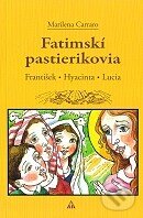 Kniha: Fatimskí pastierikovia (Marilena Carraro). , 2009 Kniha: Fatimskí pastierikovia (Marilena Carraro). , 2009