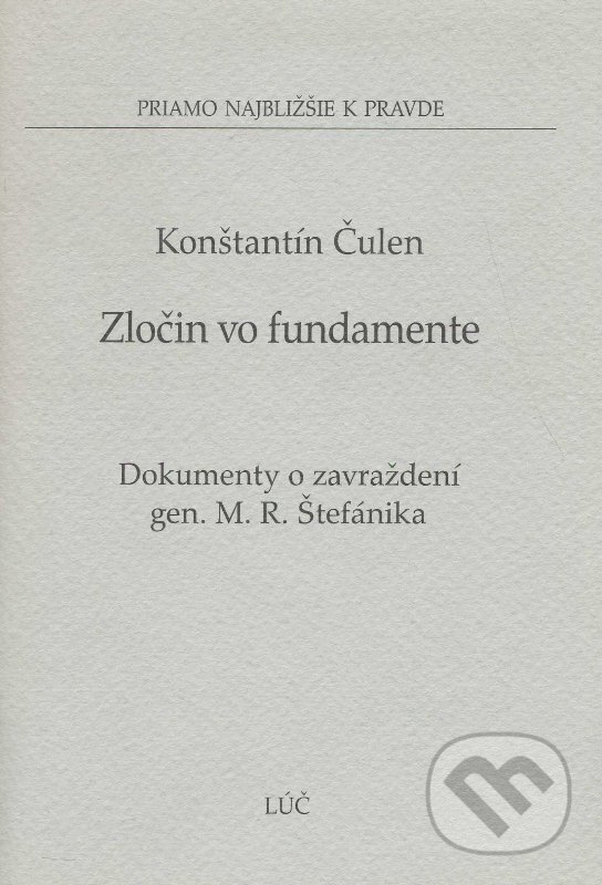 Kniha: Zločin vo fundamente (Konštantín Čulen). , 2009 Kniha: Zločin vo fundamente (Konštantín Čulen). , 2009