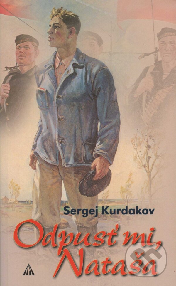 Kniha: Odpusť mi, Nataša (Sergej Kurdakov). , 2005 Kniha: Odpusť mi, Nataša (Sergej Kurdakov). , 2005