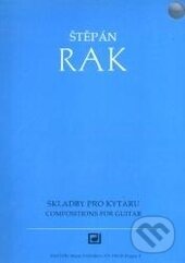 Kniha: Skladby pro kytaru (Štěpán Rak). Schott Music Panton, 2005 Kniha: Skladby pro kytaru (Štěpán Rak). Schott Music Panton, 2005