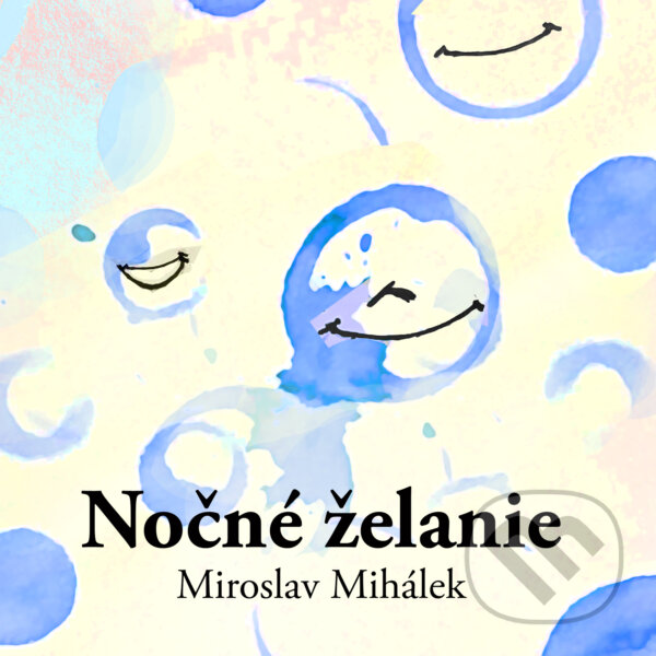 Kniha: Nočné želanie (Miroslav Mihálek). SpozaVoza, 2024 Kniha: Nočné želanie (Miroslav Mihálek). SpozaVoza, 2024