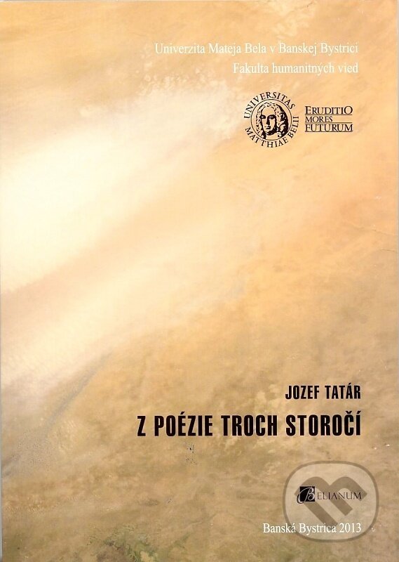 Kniha: Z poézie troch storočí (Jozef Tatár). Belianum, 2013 Kniha: Z poézie troch storočí (Jozef Tatár). Belianum, 2013