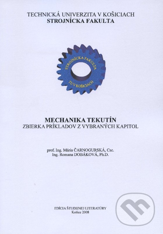 Kniha: Mechanika tekutín (Mária Čarnogurská a Romana Dobáková). Elfa Kosice, 2008 Kniha: Mechanika tekutín (Mária Čarnogurská a Romana Dobáková). Elfa Kosice, 2008