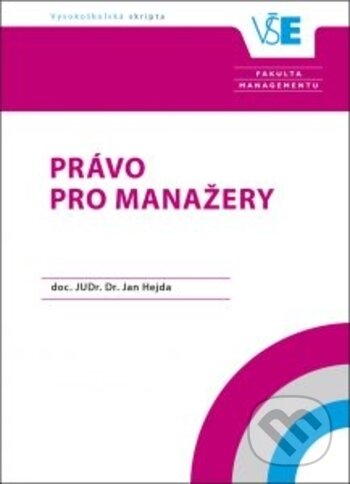 Kniha: Právo pro manažery (Jan Hejda.). Oeconomica, 2017 Kniha: Právo pro manažery (Jan Hejda.). Oeconomica, 2017